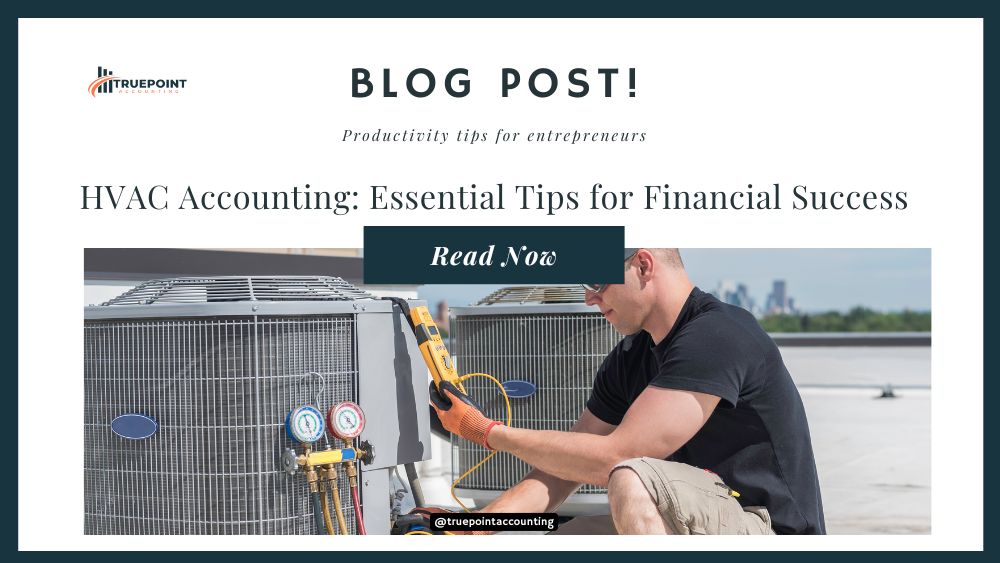 HVAC Accounting- Essential Tips for Financial Success