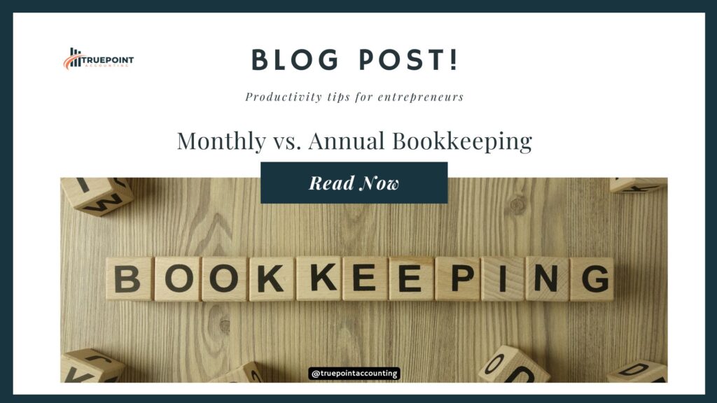 Monthly vs. Annual Bookkeeping